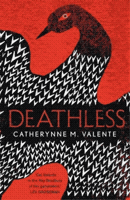 deathless by catherynne m. valente