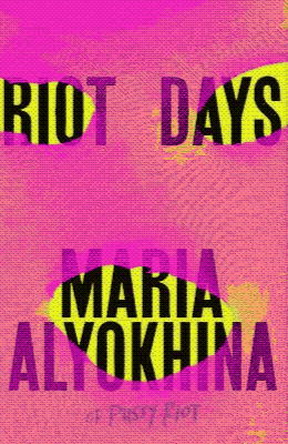 riot days by maria alyokhina
