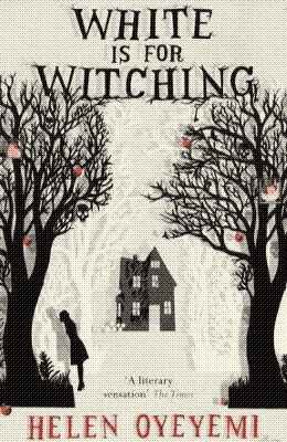 white is for witching by helen oyeyemi