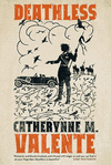 deathless by catherynne m. valente