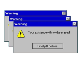 your existence will now be erased