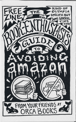 The Book-Enthusiast's Guide to Avoiding Amazon from your friends at Orca Books