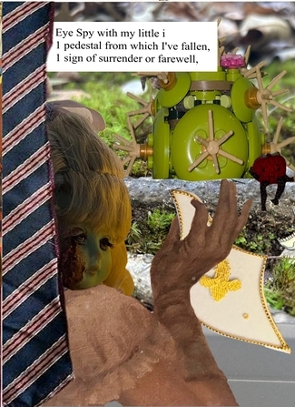 collage of various trinkets set against a mossy outdoor backdrop, with text reading: eye spy with my little i 1 pedestal from which I've fallen, 1 sign of surrender or farewell