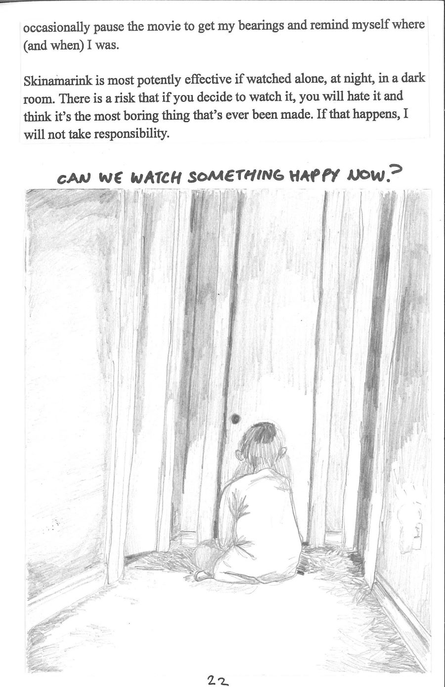 review of the film Skinamarink and a graphite drawing of a little boy sitting on the floor at the end of a hallway, facing a door that is barely ajar, with the caption Can we watch something happy now?