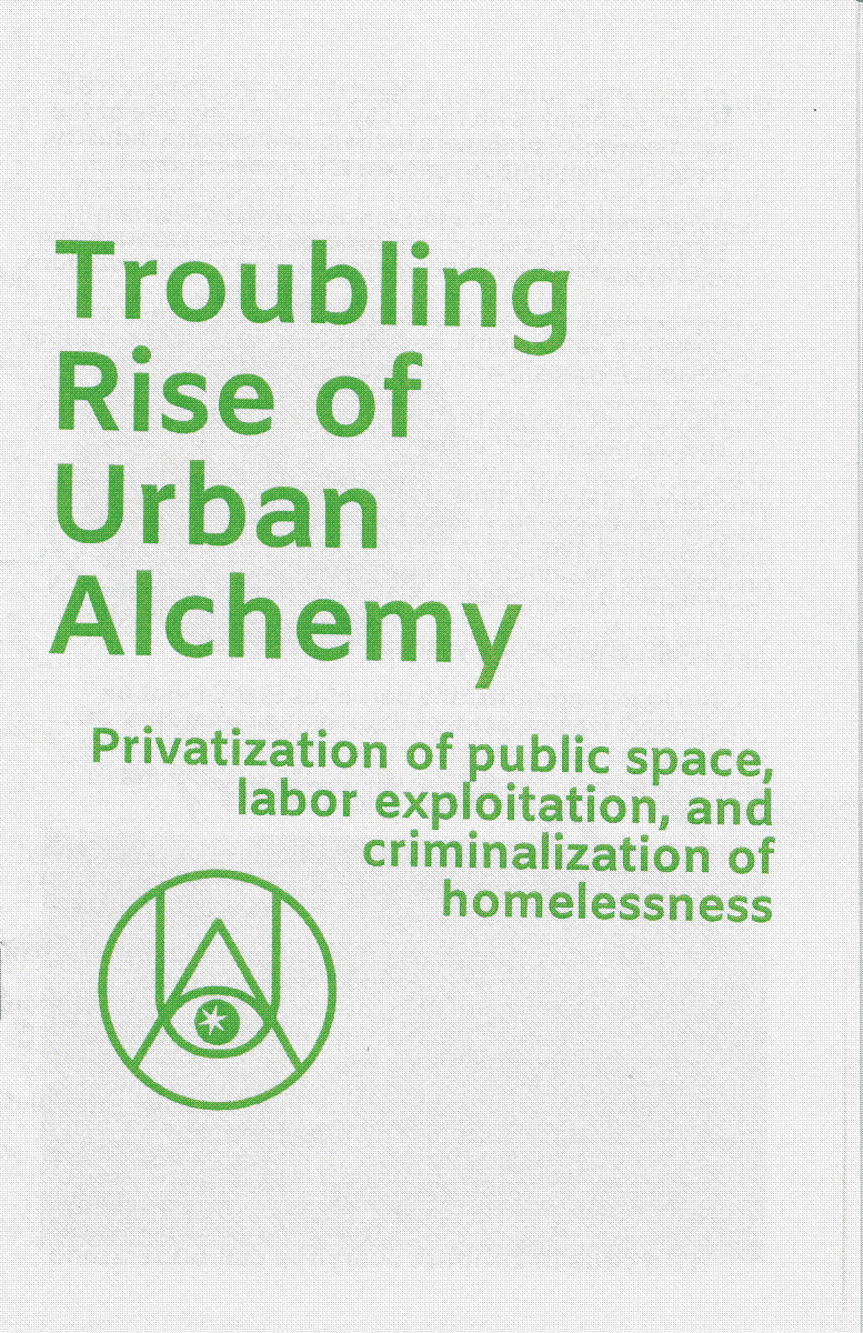 Troubling Rise of Urban Alchemy: Privatization of Public Space, Labor Exploitation, and Criminalization of Homelessness